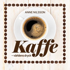 Kaffe: världens dryck